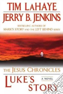 Luke's Story libro in lingua di LaHaye Tim F., Jenkins Jerry B.