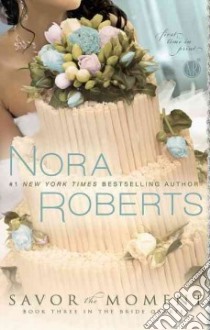 Savor the Moment libro in lingua di Roberts Nora