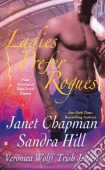 Ladies Prefer Rogues libro in lingua di Chapman Janet, Hill Sandra, Wolff Veronica, Jensen Trish