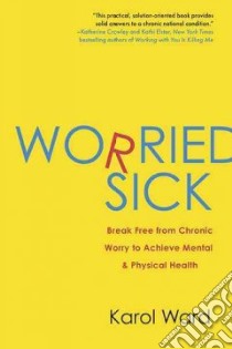 Worried Sick libro in lingua di Ward Karol