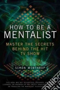How to Be a Mentalist libro in lingua di Winthrop Simon