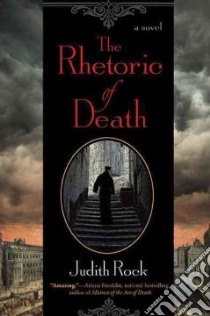 The Rhetoric of Death libro in lingua di Rock Judith