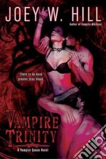 Vampire Trinity libro in lingua di Hill Joey W.