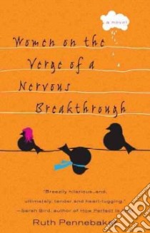 Women on the Verge of a Nervous Breakthrough libro in lingua di Pennebaker Ruth