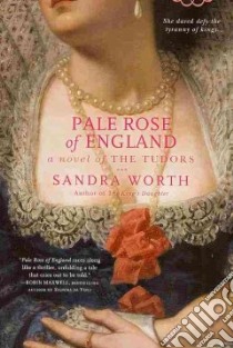 Pale Rose of England libro in lingua di Worth Sandra