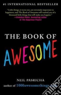 The Book of Awesome libro in lingua di Pasricha Neil