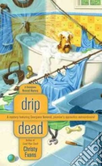 Drip Dead libro in lingua di Evans Christy