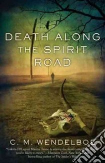 Death Along the Spirit Road libro in lingua di Wendelboe C. M.