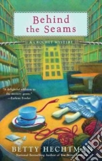 Behind the Seams libro in lingua di Hechtman Betty