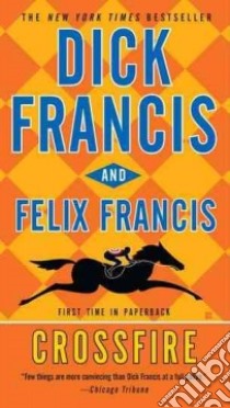 Crossfire libro in lingua di Francis Dick, Francis Felix