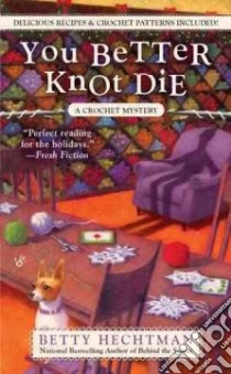 You Better Knot Die libro in lingua di Hechtman Betty