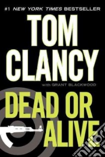Dead or Alive libro in lingua di Clancy Tom, Blackwood Grant (CON)