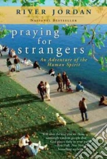 Praying for Strangers libro in lingua di Jordan River