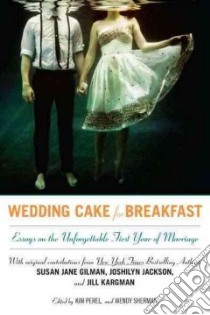 Wedding Cake for Breakfast libro in lingua di Perel Kim (EDT), Sherman Wendy (EDT)