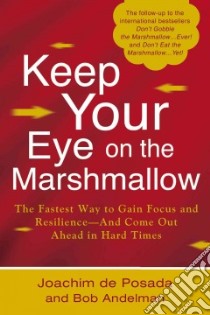 Keep Your Eye on the Marshmallow! libro in lingua di De Posada Joachim, Andelman Bob