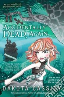 Accidentally Dead, Again libro in lingua di Cassidy Dakota