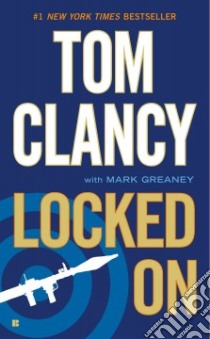 Locked On libro in lingua di Clancy Tom, Greaney Mark (CON)