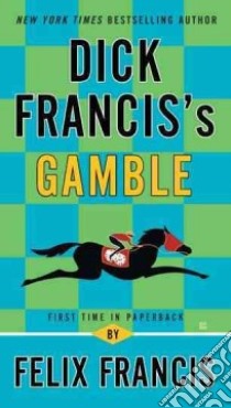 Dick Francis's Gamble libro in lingua di Francis Felix