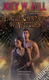 In the Company of Witches libro in lingua di Hill Joey W.