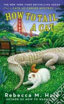 How To Tail A Cat libro in lingua di Hale Rebecca M.