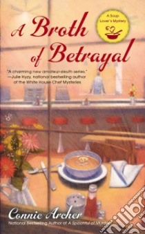 A Broth of Betrayal libro in lingua di Archer Connie