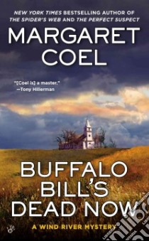 Buffalo Bill's Dead Now libro in lingua di Coel Margaret