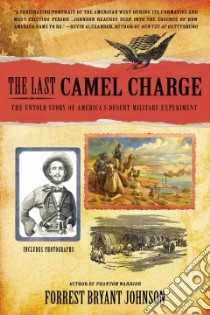 The Last Camel Charge libro in lingua di Johnson F. B.