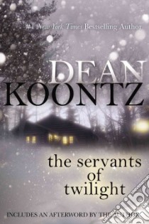 The Servants of Twilight libro in lingua di Koontz Dean R.