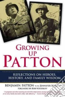 Growing Up Patton libro in lingua di Patton Benjamin, Scruby Jennifer, Woodruff Bob (FRW)