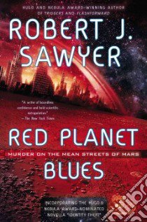 Red Planet Blues libro in lingua di Sawyer Robert J.