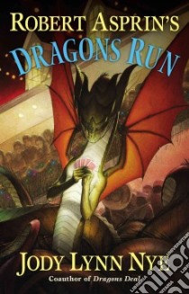 Robert Asprin's Dragons Run libro in lingua di Nye Jody Lynn