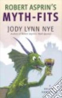 Robert Asprin's Myth-Fits libro in lingua di Nye Jody Lynn