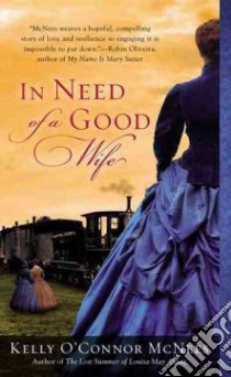 In Need of a Good Wife libro in lingua di Mcnees Kelly O'connor