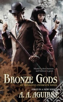 Bronze Gods libro in lingua di Aguirre A. A.