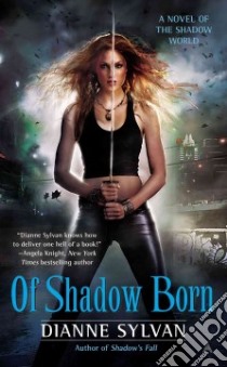 Of Shadow Born libro in lingua di Sylvan Dianne