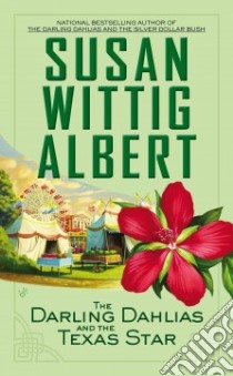 The Darling Dahlias and the Texas Star libro in lingua di Albert Susan Wittig