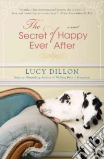 The Secret of Happy Ever After libro in lingua di Dillon Lucy