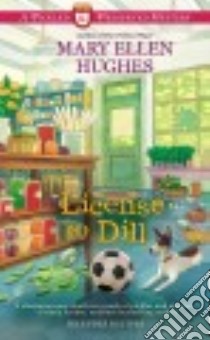 License to Dill libro in lingua di Hughes Mary Ellen