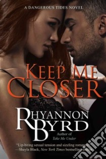 Keep Me Closer libro in lingua di Byrd Rhyannon