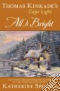 All Is Bright libro in lingua di Spencer Katherine