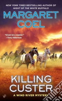 Killing Custer libro in lingua di Coel Margaret
