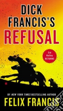 Dick Francis's Refusal libro in lingua di Francis Felix
