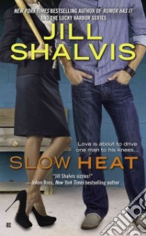 Slow Heat libro in lingua di Shalvis Jill