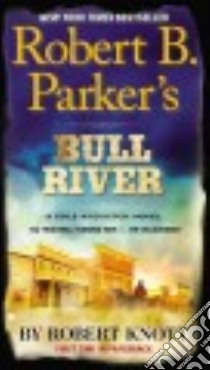 Bull River libro in lingua di Knott Robert
