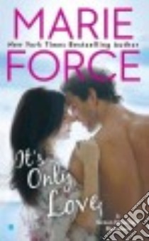 It's Only Love libro in lingua di Force Marie