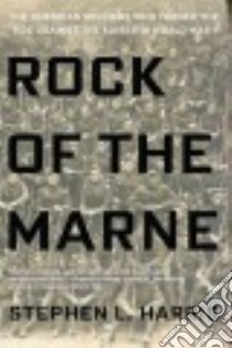 Rock of the Marne libro in lingua di Harris Stephen L.