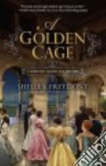 A Golden Cage libro in lingua di Freydont Shelley