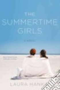 The Summertime Girls libro in lingua di Hankin Laura