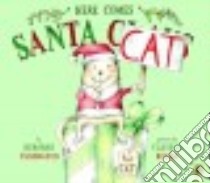Here Comes Santa Cat libro in lingua di Underwood Deborah, Rueda Claudia (ILT)
