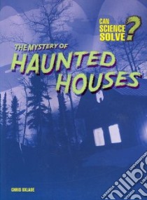 Mystery of Haunted Houses libro in lingua di Chris Oxlade